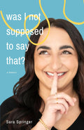 Was I Not Supposed To Say That? (Local Author Memoir)