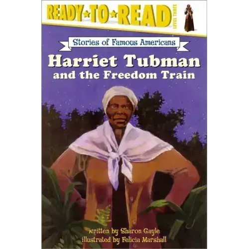 Harriet Tubman and the Freedom Train: Ready-To-Read Level 3