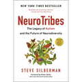 Neurotribes: The Legacy of Autism and the Future of Neurodiversity