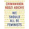 We Should All Be Feminists