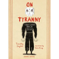 On Tyranny Graphic Edition: Twenty Lessons from the Twentieth Century
