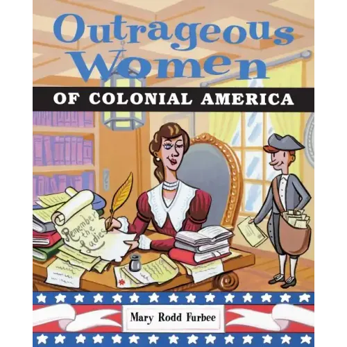 Outrageous Women of Colonial America