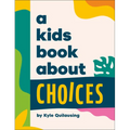 A Kids Book about Choices