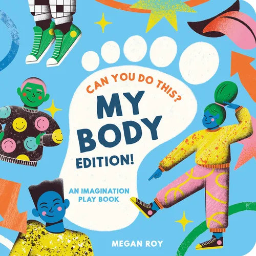 Can You Do This? (My Body Edition): A Body Parts Book for Toddlers